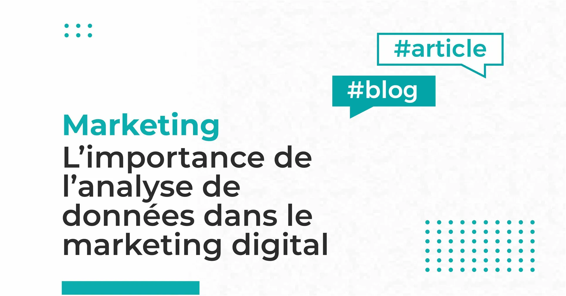 Article sur l’importance de l’analyse de données dans le marketing digital par l'équipe de Getup Agency, agence web à La Farlède, dans le Var.